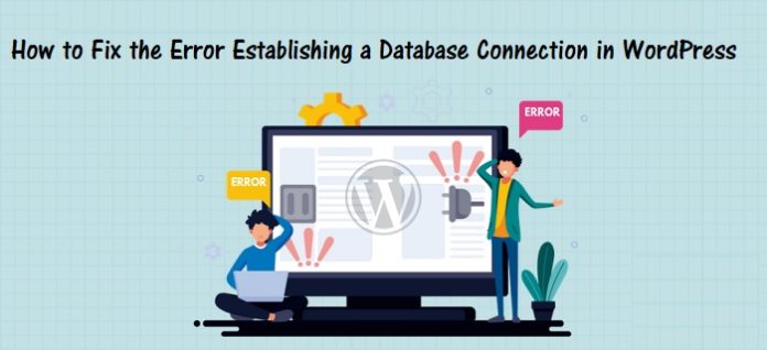 How to Fix the Error Establishing a Database Connection in WordPress